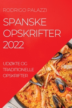 Paperback Spanske Opskrifter 2022: Ud?kte Og Traditionelle Opskrifter [Danish] Book