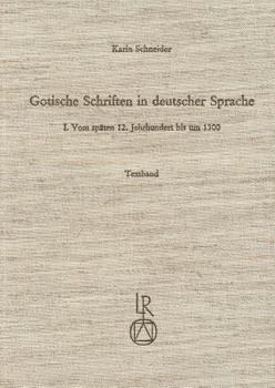 Hardcover Gotische Schriften in Deutscher Sprache: I. Vom Spaten 12. Jahrhundert Bis Um 1300 [German] Book