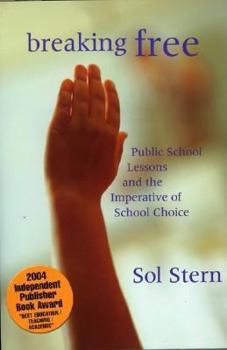 Paperback Breaking Free: Public School Lessons and the Imperative of School Choice Book