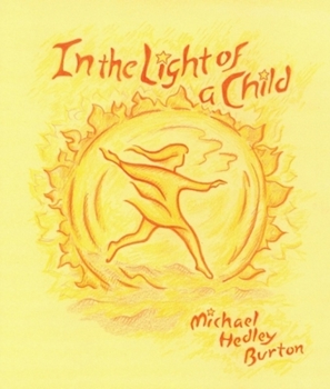 Paperback In the Light of a Child: A Journey Through the 52 Weeks of the Year in Both Hemispheres for Children Book