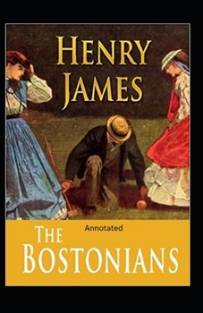 Paperback The Bostonians- By Henry James(Annotated) Book