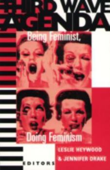 Paperback Third Wave Agenda: Being Feminist, Doing Feminism Book