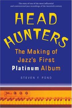 Hardcover Head Hunters: The Making of Jazz's First Platinum Album (Jazz Perspectives) Book