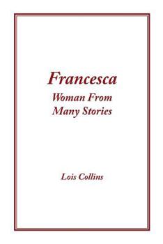 Paperback Francesca: Woman From Many Stories Book