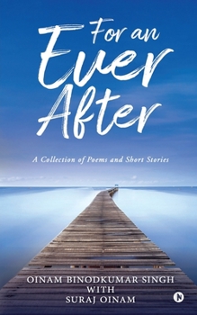 Paperback For an Ever After: A Collection of Poems and Short Stories Book