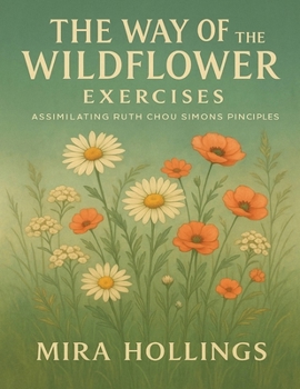 The Way of the Wildflower Exercises: Assimilating Ruth Chou Simons Principles