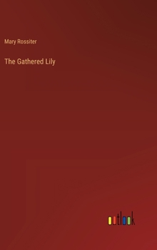 Hardcover The Gathered Lily Book