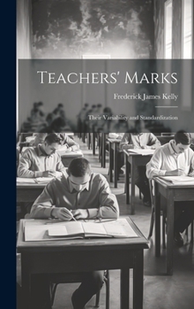 Hardcover Teachers' Marks; Their Variability and Standardization Book