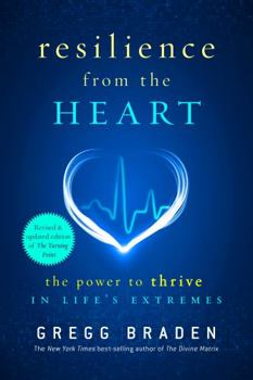 Paperback Resilience from the Heart: The Power to Thrive in Life's Extremes Book
