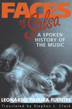 Paperback Faces of Salsa: A Spoken History of the Music Book