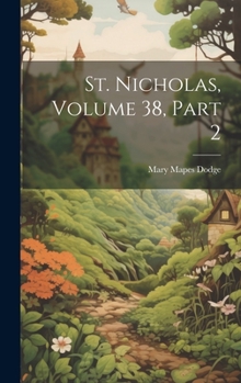 Hardcover St. Nicholas, Volume 38, Part 2 Book