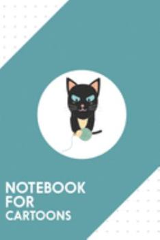 Notebook for Cartoons: Dotted Journal with Cat with Ball of Wool Design - Cool Gift for a friend or family who loves kitty presents! | 6x9" | 180 ... Brainstorming, Journaling or as a Diary