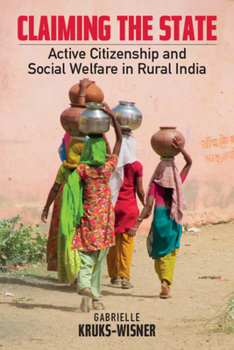 Paperback Claiming the State: Active Citizenship and Social Welfare in Rural India Book