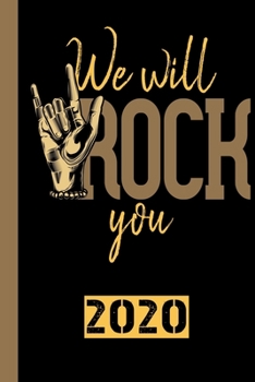 Paperback We Will Rock You 2020: Calendar for 2020 with 53 pages. One page per week to meet important dates or concert dates for your favorite music ba Book