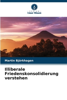 Paperback Illiberale Friedenskonsolidierung verstehen [German] Book