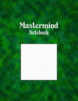Mastermind Notebook: 1/6" Dotted Grid Graph Ruled, 144 Pages