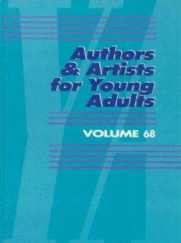 Authors and Artists for Young Adults, Volume 68 - Book #68 of the Authors and Artists for Young Adults