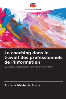 Le coaching dans le travail des professionnels de l'information (French Edition)