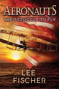 Paperback Aeronauts the Struggle to Fly: Volume 2 Book