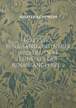 Paperback 6722 Tyska renässanskonstnärer (6722 Deutsche Künstler der Renaissance) Del 2 [Swedish] Book