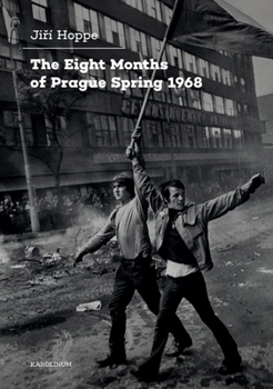Paperback The Eight Months of Prague Spring 1968 Book