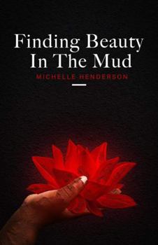 Paperback Finding Beauty In The Mud Book