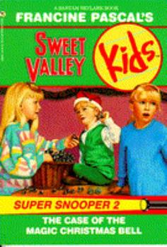 The Case of the Magic Christmas Bell (Sweet Valley Kids Super Snoopers, #2) - Book #2 of the Sweet Valley Kids Super Snoopers