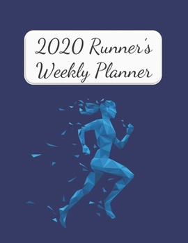 2020 Runner's Weekly Planner: Dated 2020 Calendar