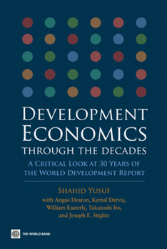 Hardcover Development Economics Through the Decades: A Critical Look at Thirty Years of the World Development Report Book