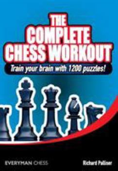 Paperback The Complete Chess Workout: Train your brain with 1200 puzzles! Book