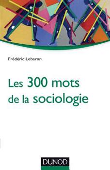 Paperback Les 300 mots de la sociologie [French] Book