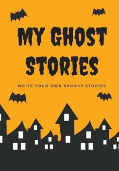 Paperback My Ghost Stories: Write Your Own Spooky Stories, 100 Pages, Candy Corn Orange Book