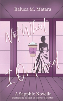 Paperback Not What I Ordered: A Sapphic Novella Book