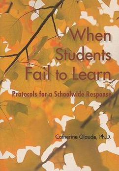 Paperback When Students Fail to Learn: Protocols for a Schoolwide Response Book