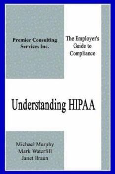 Paperback Understanding HIPAA: The Employer's Guide to Compliance Book