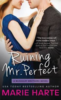 Ruining Mr. Perfect - Book #3 of the McCauley Brothers