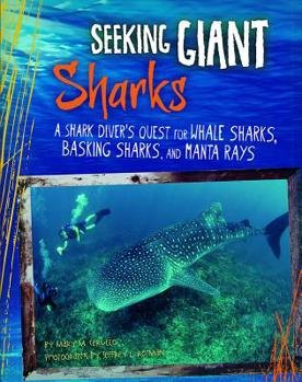 Library Binding Seeking Giant Sharks: A Shark Diver's Quest for Whale Sharks, Basking Sharks, and Manta Rays Book