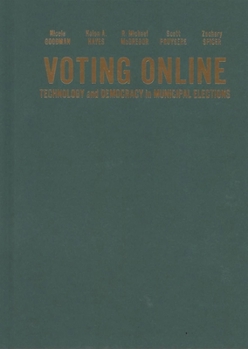 Hardcover Voting Online: Technology and Democracy in Municipal Elections Book