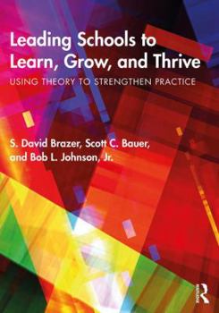 Paperback Leading Schools to Learn, Grow, and Thrive: Using Theory to Strengthen Practice Book
