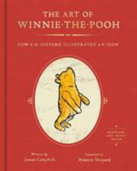 Hardcover The Art of Winnie-The-Pooh: How E. H. Shepard Illustrated an Icon Book
