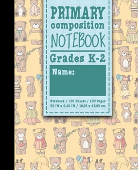 Paperback Primary Composition Notebook: Grades K-2: School Exercise Book, Primary Composition K-2 Books, 100 Sheets, 200 Pages, Cute Teddy Bear Cover Book