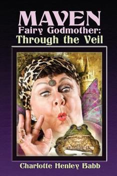 Paperback Maven Fairy Godmother: Through the Veil Book