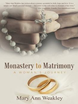 Paperback Monastery to Matrimony: A Woman's Journey Book