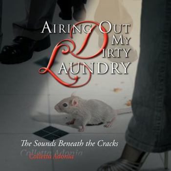 Paperback Airing Out My Dirty Laundry: The Sounds Beneath the Cracks Book