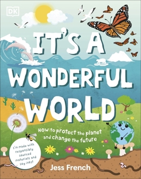 Hardcover It's a Wonderful World: How To Be Kind To The Planet And Change The Future Book