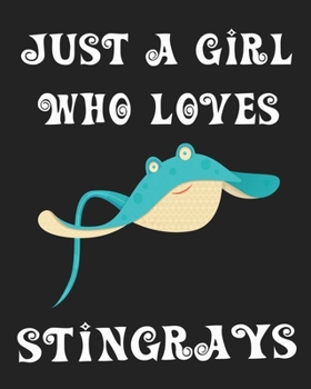 Paperback Just A Girl Who Loves Stingrays: The Complete Gratitude Journal Planner And More 386 Pages Notebook Black Print 193 Days 8"x10" Thick Book