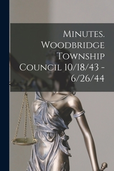 Paperback Minutes. Woodbridge Township Council 10/18/43 - 6/26/44 Book