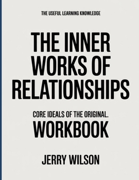 Paperback The Useful Learning Knowledge The Inner Works of Relationships: Core Ideals of the original. Book