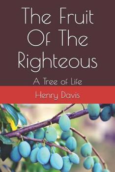 Paperback The Fruit Of The Righteous: A Tree of Life Book