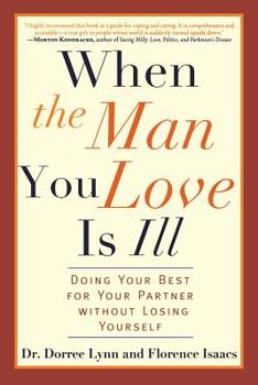 Paperback When the Man You Love Is Ill: Doing Your Best for Your Partner Without Losing Yourself Book